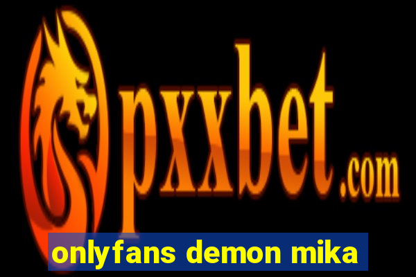 onlyfans demon mika